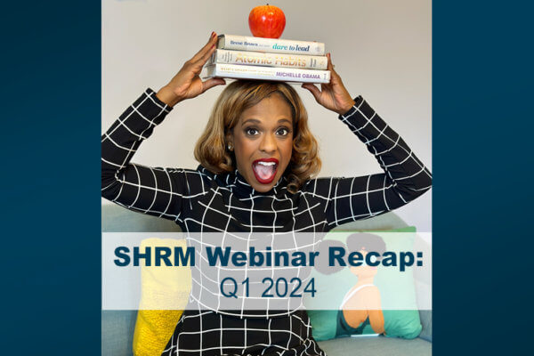 SHRM webinar recap